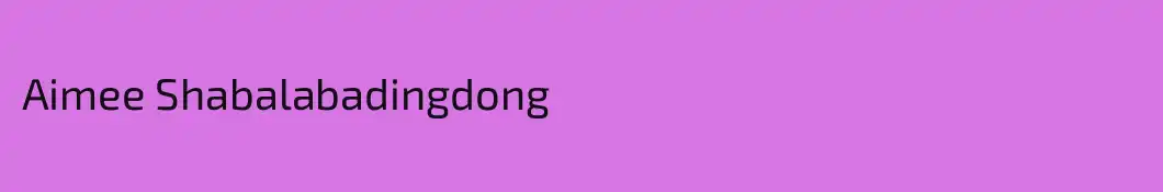 Aimee Shabalabadingdong